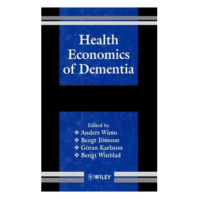 "Health Economics of Dementia" - "" ("Wimo Anders")