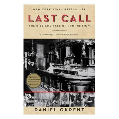 "Last Call: The Rise and Fall of Prohibition" - "" ("Okrent Daniel")