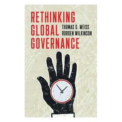 "Rethinking Global Governance" - "" ("Wilkinson Rorden")