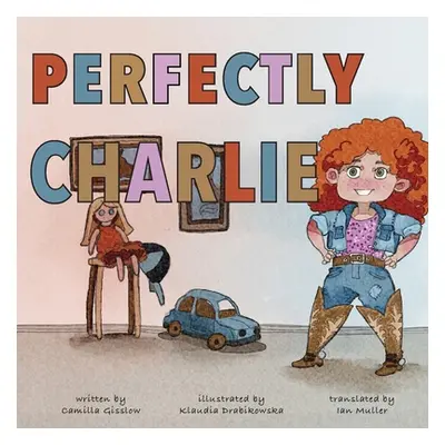 "Perfectly Charlie" - "" ("Gisslow Camilla")