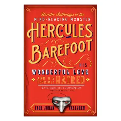 "The Horrific Sufferings of the Mind-Reading Monster Hercules Barefoot: His Wonderful Love and H