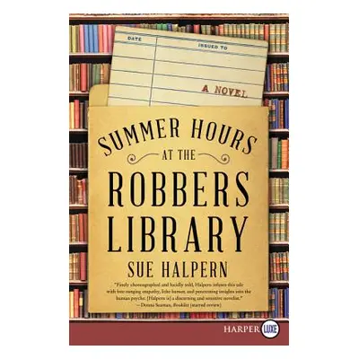 "Summer Hours at the Robbers Library" - "" ("Halpern Sue")