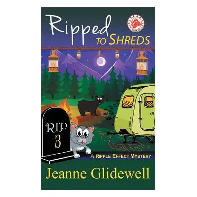 "Ripped to Shreds (A Ripple Effect Mystery, Book 3)" - "" ("Glidewell Jeanne")