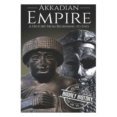 "Akkadian Empire: A History From Beginning to End" - "" ("History Hourly")