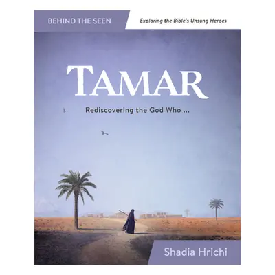 "Tamar: Rediscovering the God Who Redeems Me" - "" ("Hrichi Shadia")