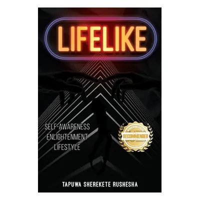 "Lifelike" - "" ("Rushesha Tapuwa Sherekete")