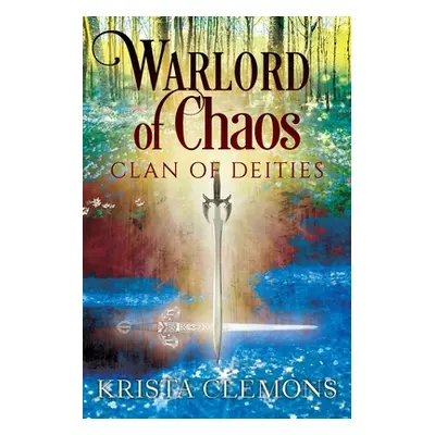 "Warlord of Chaos: Clan of Deities" - "" ("Clemons Krista")