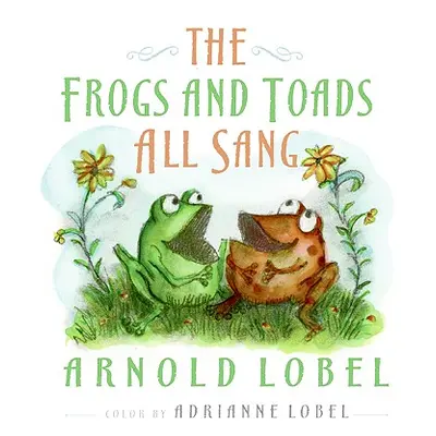 "The Frogs and Toads All Sang" - "" ("Lobel Arnold")