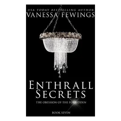 "Enthrall Secrets: Book 7" - "" ("Kuhn Debbie")