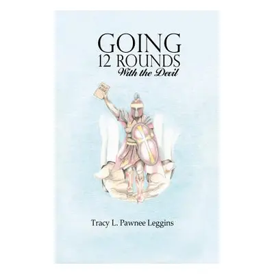 "Going 12 Rounds with the Devil" - "" ("Pawnee Leggins Tracy L.")