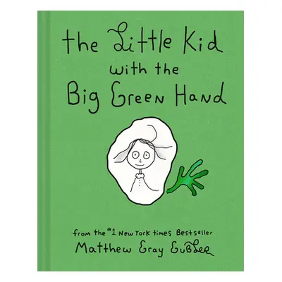 "The Little Kid with the Big Green Hand" - "" ("Gubler Matthew Gray")