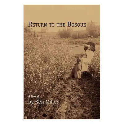 "Return to the Bosque" - "" ("Miller Ken")