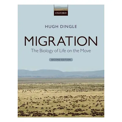 "Migration: The Biology of Life on the Move" - "" ("Dingle Hugh")