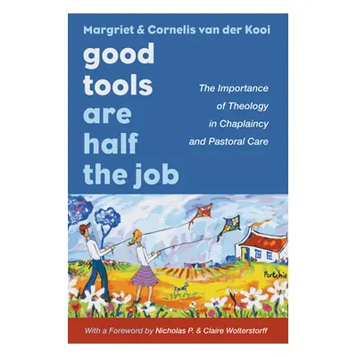 "Good Tools Are Half the Job" - "" ("Van Der Kooi Margriet")