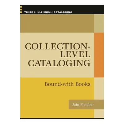 "Collection-level Cataloging: Bound-with Books" - "" ("Fletcher Jain")