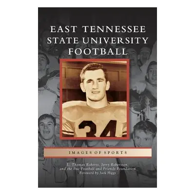 "East Tennessee State University Football" - "" ("Roberts L. Thomas")