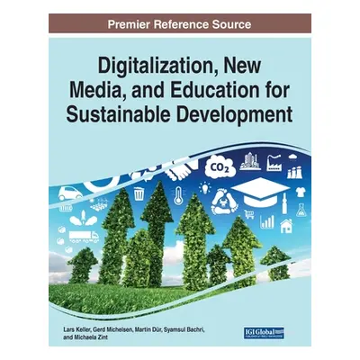 "Digitalization, New Media, and Education for Sustainable Development" - "" ("Keller Lars")