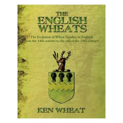 "The English Wheats: The Evolution of Wheat Families in England from the 14th Century to the End