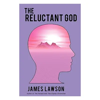 "The Reluctant God" - "" ("Lawson James")