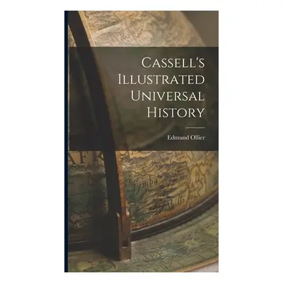 "Cassell's Illustrated Universal History" - "" ("Ollier Edmund")