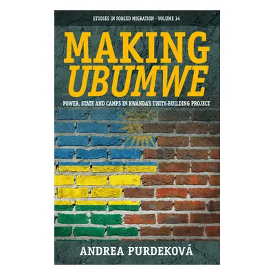 "Making Ubumwe: Power, State and Camps in Rwanda's Unity-Building Project" - "" ("Purdekov Andre