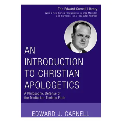 "An Introduction to Christian Apologetics" - "" ("Carnell Edward J.")