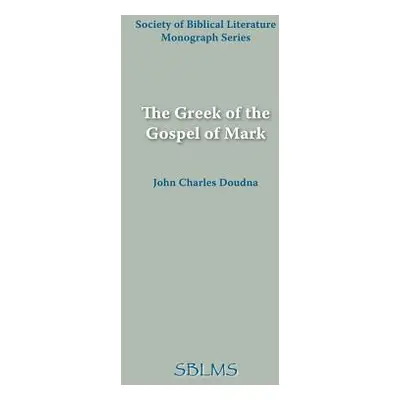 "The Greek of the Gospel of Mark" - "" ("Doudna John Charles")