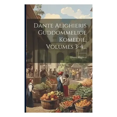 "Dante Alighieris Guddommelige Komedie, Volumes 3-4..." - "" ("Alighieri Dante")