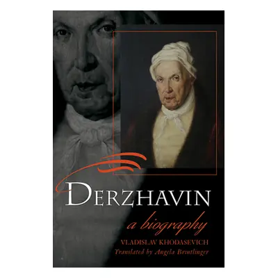 "Derzhavin: A Biography" - "" ("Khodasevich Vladislav")