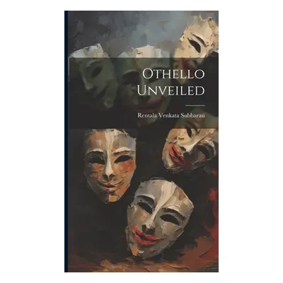 "Othello Unveiled" - "" ("Subbarau Rentala Venkata")