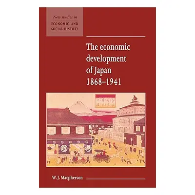 "The Economic Development of Japan 1868 1941" - "" ("MacPherson W. J.")