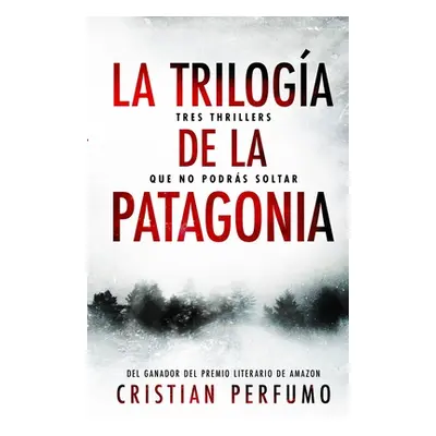 "La triloga de la Patagonia" - "" ("Perfumo Cristian")