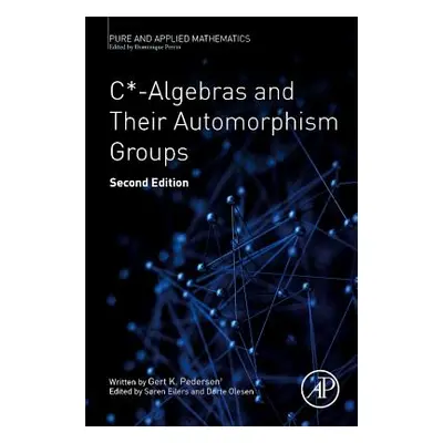 "C*-Algebras and Their Automorphism Groups: Volume -" - "" ("Eilers Sren")