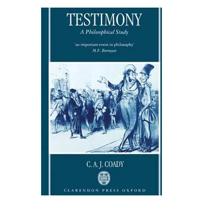 "Testimony: A Philosophical Study" - "" ("Coady C. A. J.")