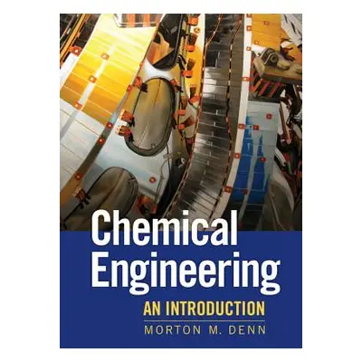 "Chemical Engineering: An Introduction" - "" ("Denn Morton")