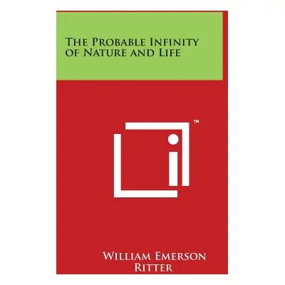 "The Probable Infinity of Nature and Life" - "" ("Ritter William Emerson")