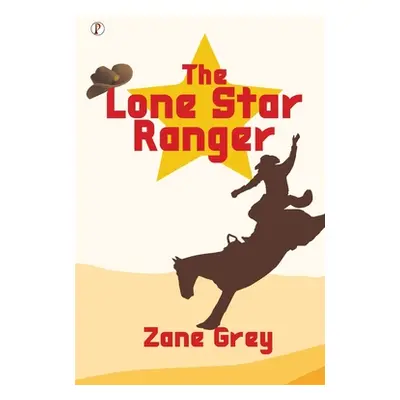 "The Lone Star Ranger" - "" ("Grey Zane")