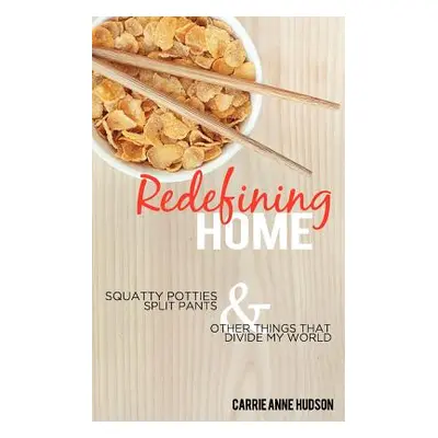 "Redefining Home" - "" ("Hudson Carrie")