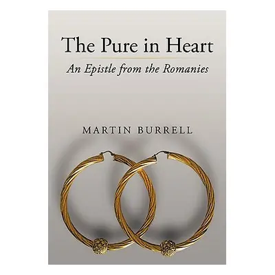 "The Pure in Heart: An Epistle from the Romanies" - "" ("Burrell Martin")