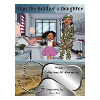 "Mya the Soldier's Daughter" - "" ("Alexander Cathy-Ann")