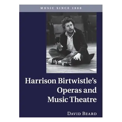 "Harrison Birtwistle's Operas and Music Theatre" - "" ("Beard David")