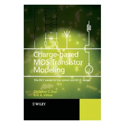 "Charge-Based Mos Transistor Modeling: The Ekv Model for Low-Power and RF IC Design" - "" ("Enz 