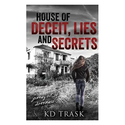 "House of Deceit, Lies and Secrets" - "" ("Trask Kd")