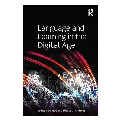 "Language and Learning in the Digital Age" - "" ("Gee James Paul")