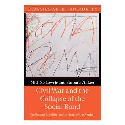 "Civil War and the Collapse of the Social Bond" - "" ("Lowrie Michle")