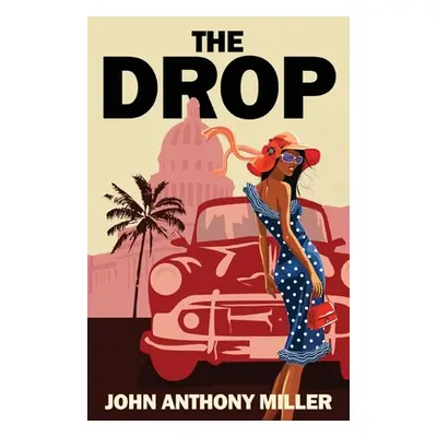 "The Drop" - "" ("Miller John Anthony")