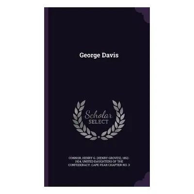 "George Davis" - "" ("Connor Henry G. 1852-1924")