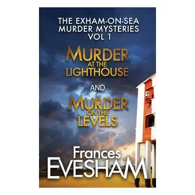 "Exham-on-Sea Murder Mysteries Vol 1" - "" ("Evesham Frances")