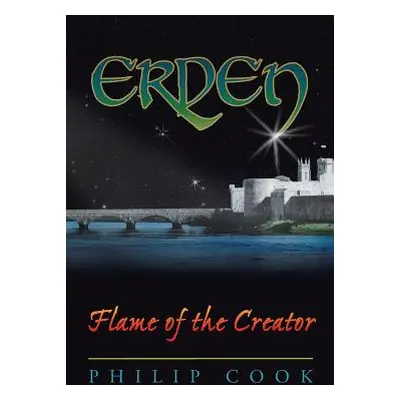 "Erden: Flame of the Creator" - "" ("Cook Philip")