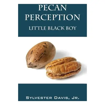 "Pecan Perception: Little Black Boy" - "" ("Davis Sylvester Jr.")